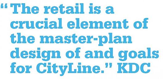 Quote reading "The retail is a crucial element of the master-plan design of and goals for CityLine." KDC