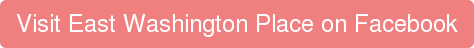 Visit East Washington Place on Facebook